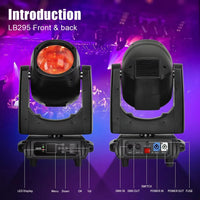 Lyre beam 295 W, faisceau de 2,2°, 14 gobos, 14 couleurs, prismes 8+48, DMX 16 canaux